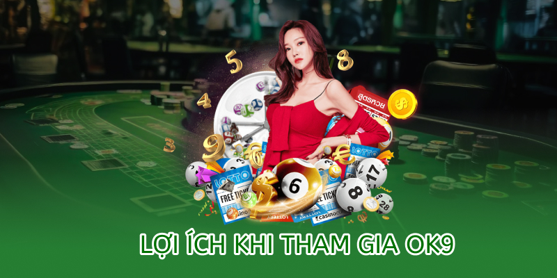 Khuyến mãi OK9 – Ưu đãi hấp dẫn dành cho thành viên 2025 2 Lợi ích khi tham gia cược tại OK9